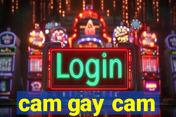 cam gay cam